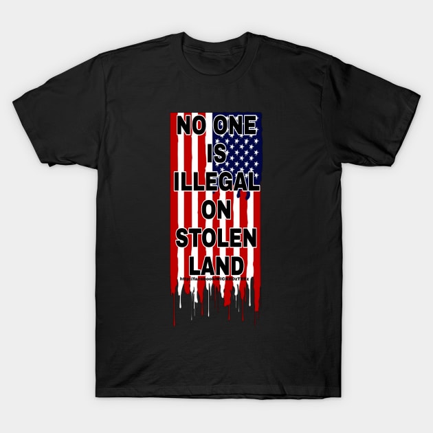 No one is illegal T-Shirt by Wicked9mm